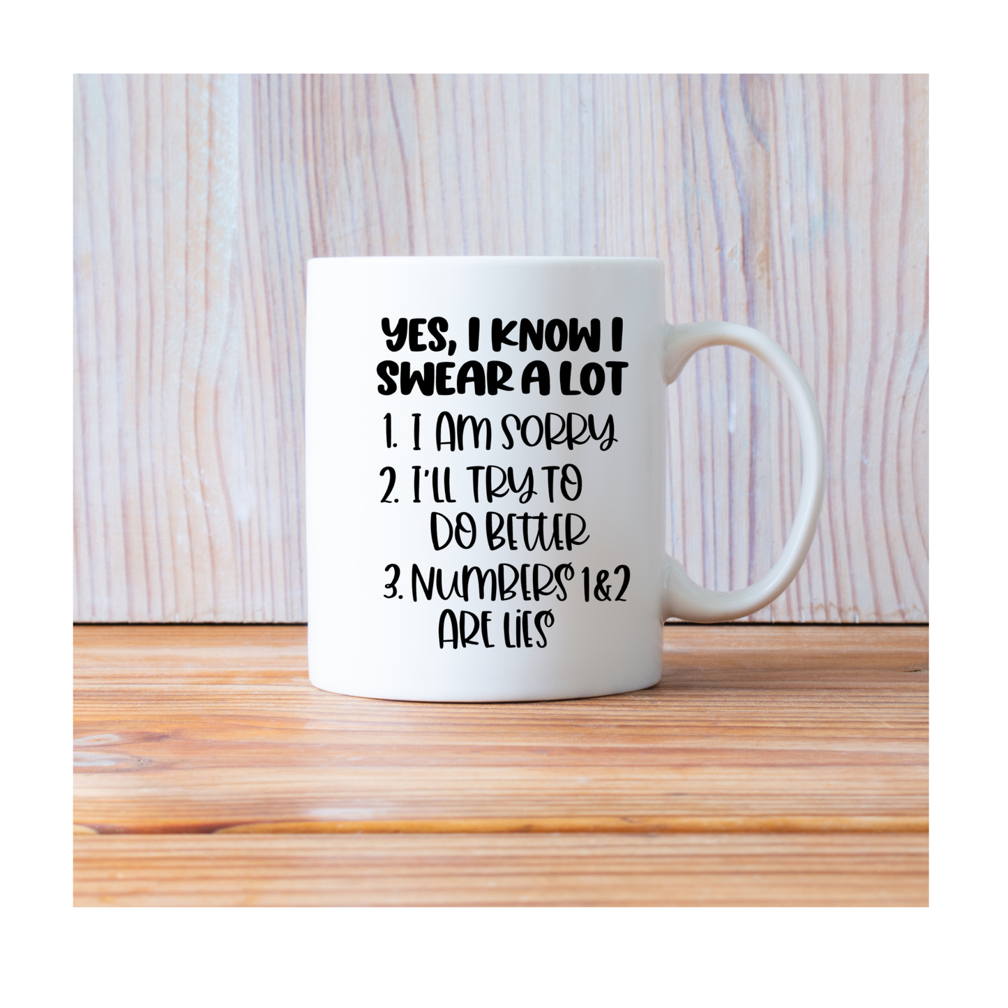 Yes, I know I swear a lot 15 oz Mug