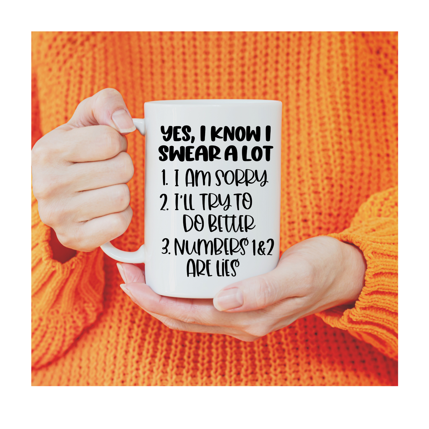 Yes, I know I swear a lot 15 oz Mug