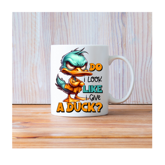 Do I look like I give a duck? 15 oz Mug