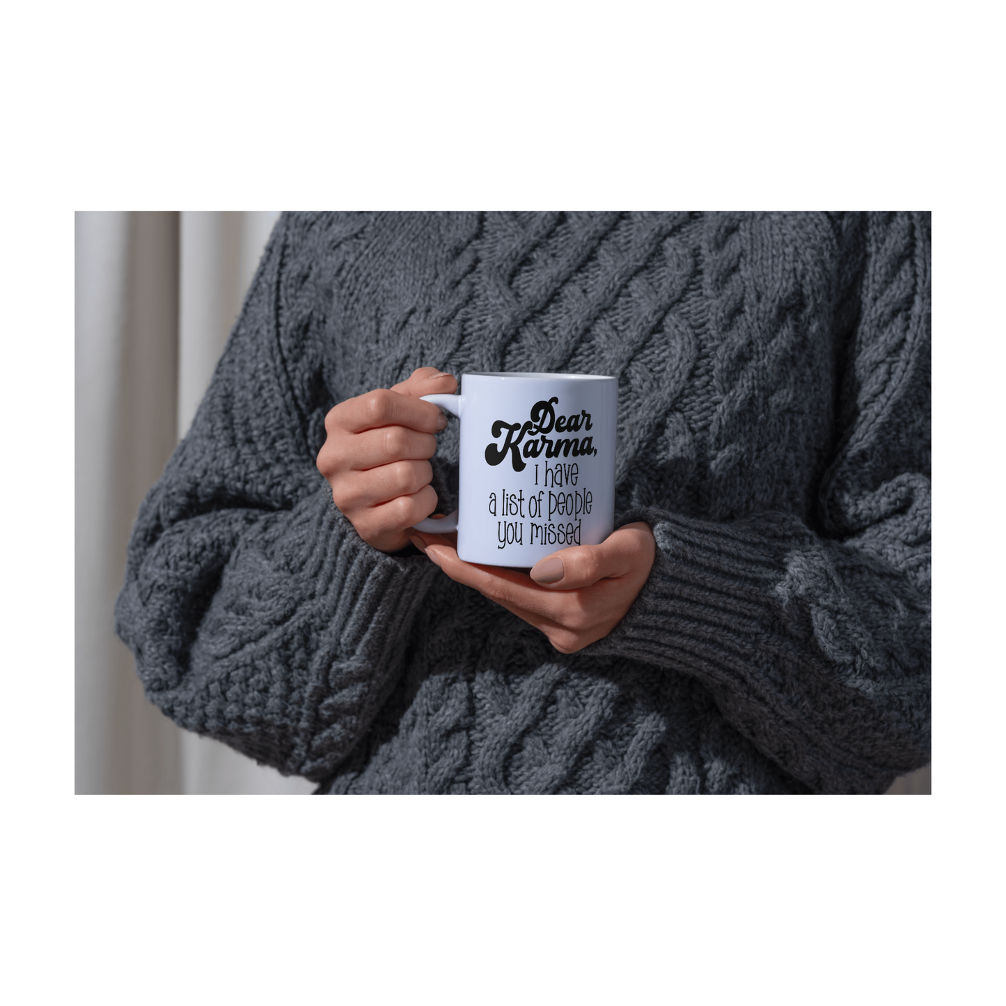 Dear Karma, I have a list of people you missed 15 oz Mug