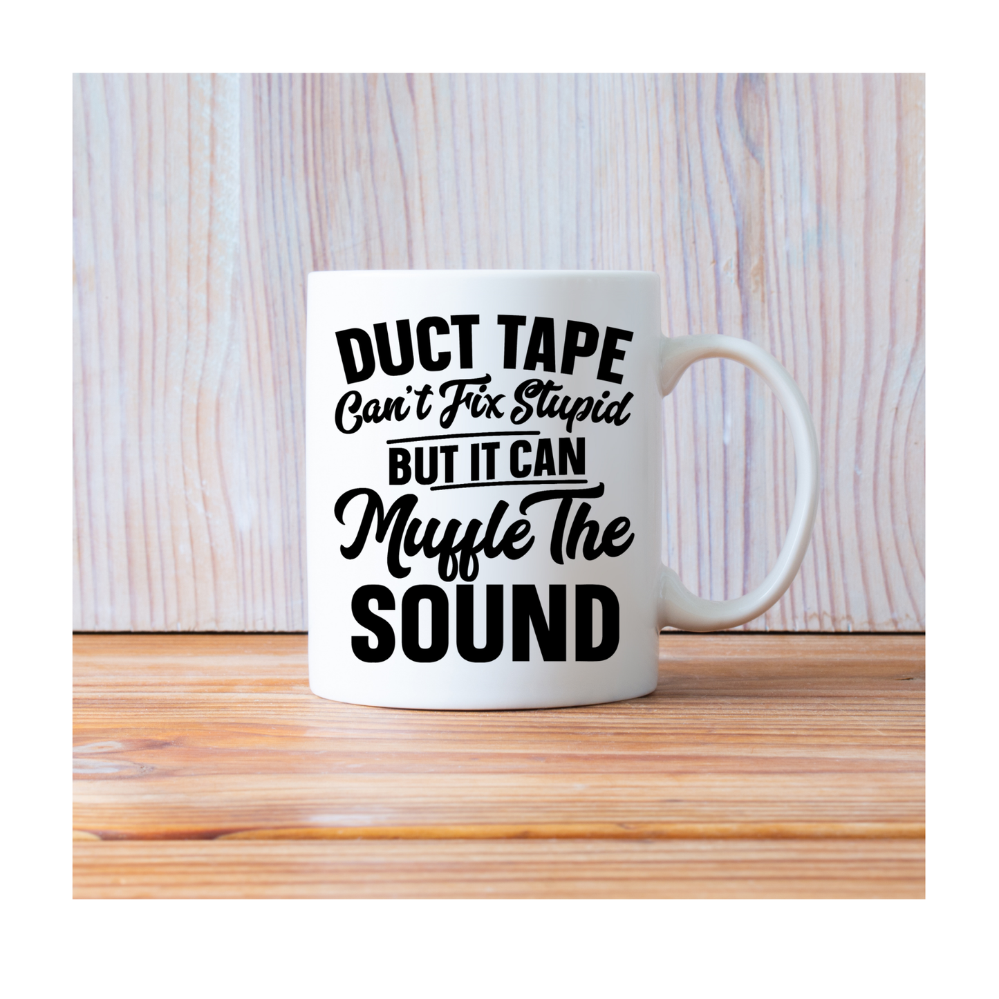Duct tape can't fix stupid but it can muffle the s 15 oz Mug