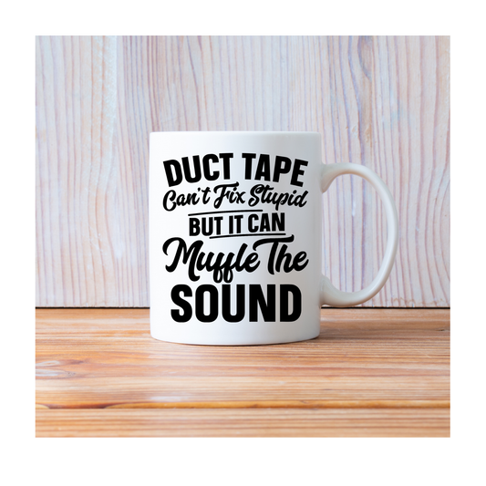 Duct tape can't fix stupid but it can muffle the s 15 oz Mug