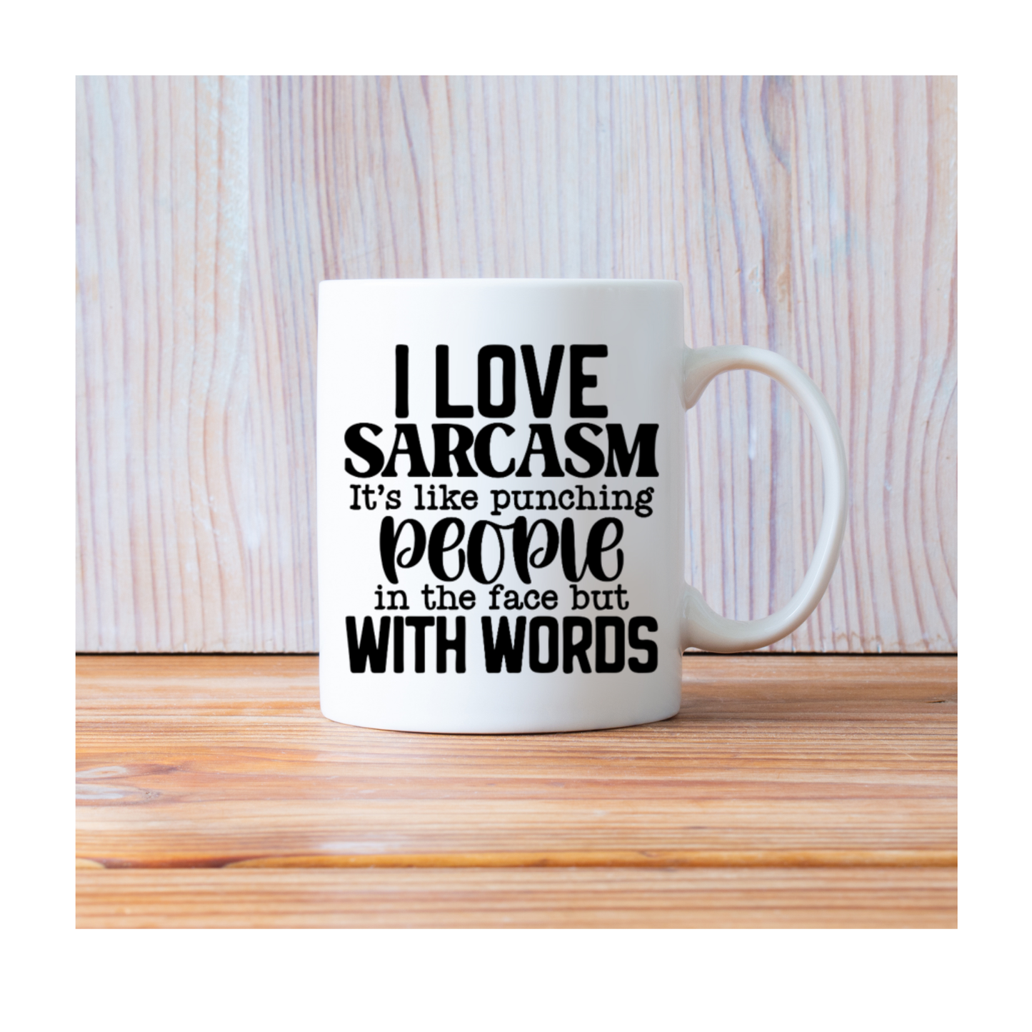 Sarcastic Mug - I Love Sarcasm, It's Like Punching People with Words
